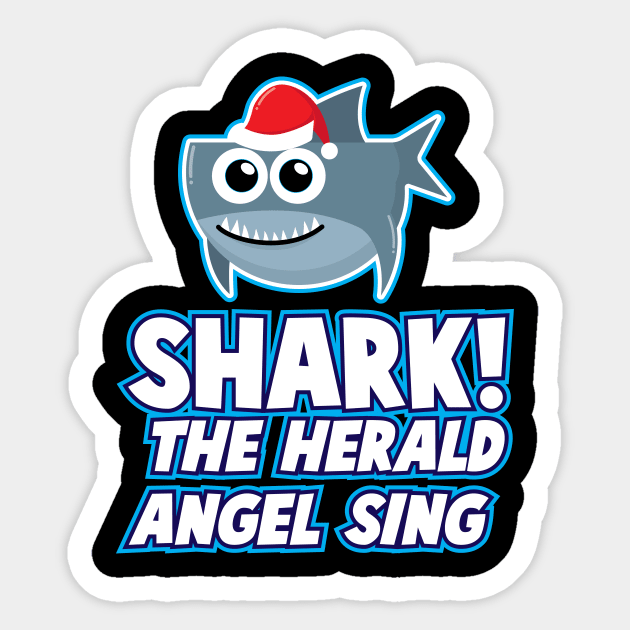 'Shark! The Herald Angels Sing' Funny Christmas Shark Sticker by ourwackyhome